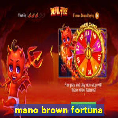 mano brown fortuna